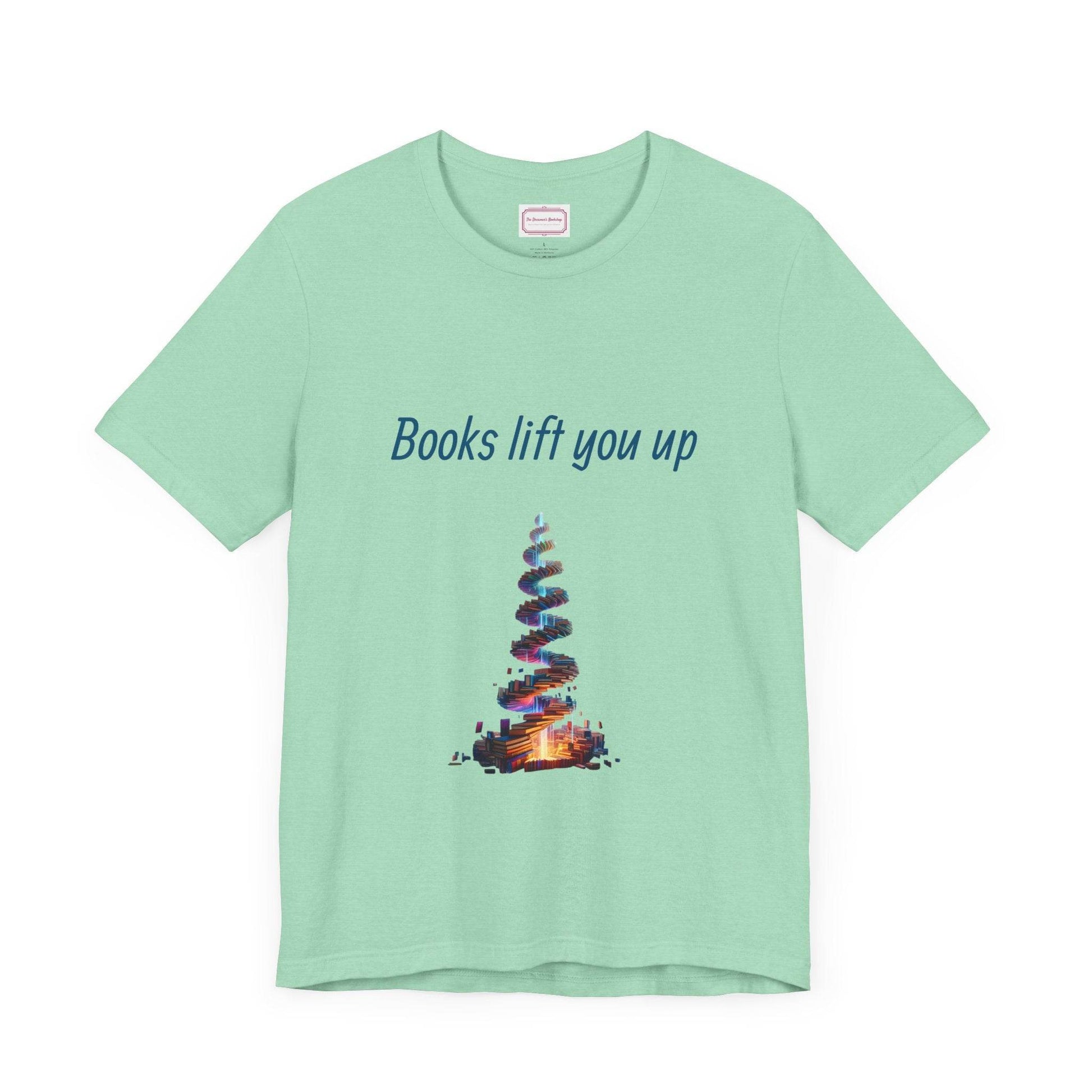 Inspirational Unisex T-shirt - Books Lift You Up - The Dreamer's Bookshop.