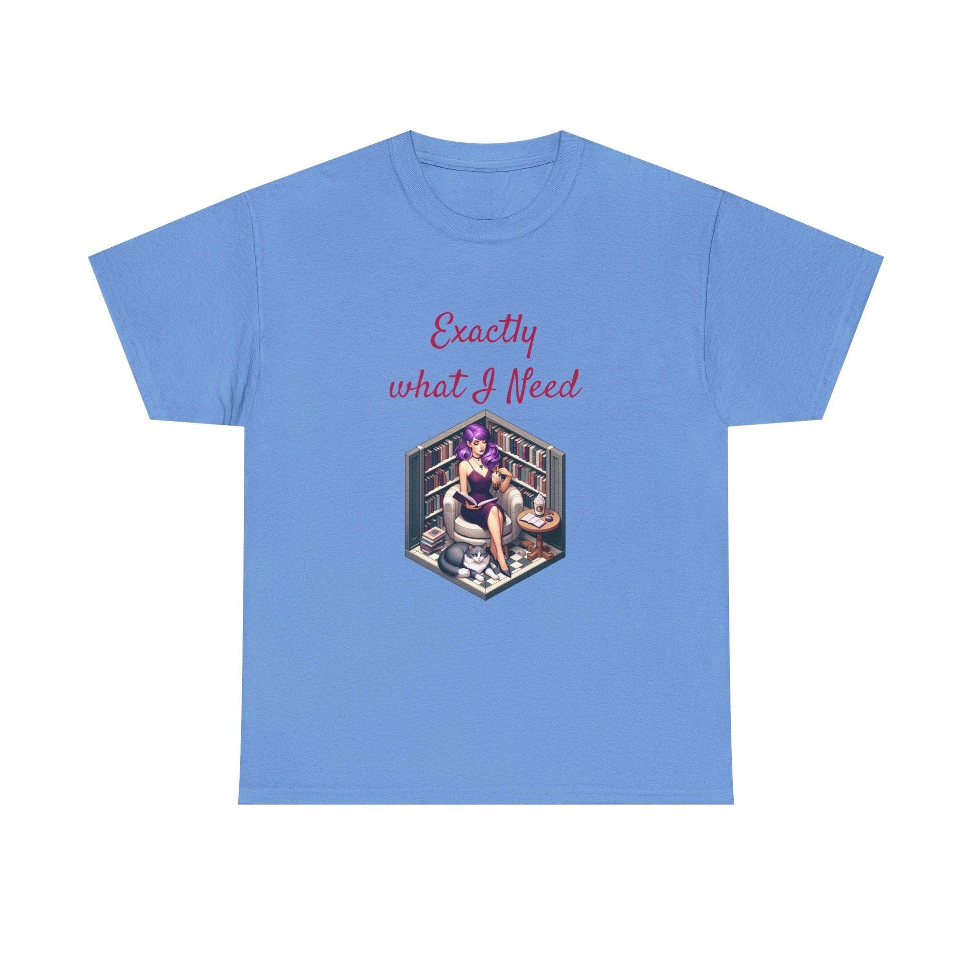 What I Need - Unisex Heavy Cotton Tee for Book Lovers - The Dreamer's Bookshop.
