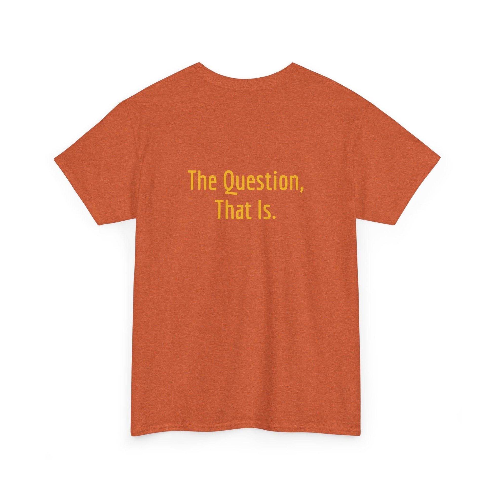 To Ask - Unisex Heavy Cotton Tee - Creative Apparel - The Dreamer's Bookshop.