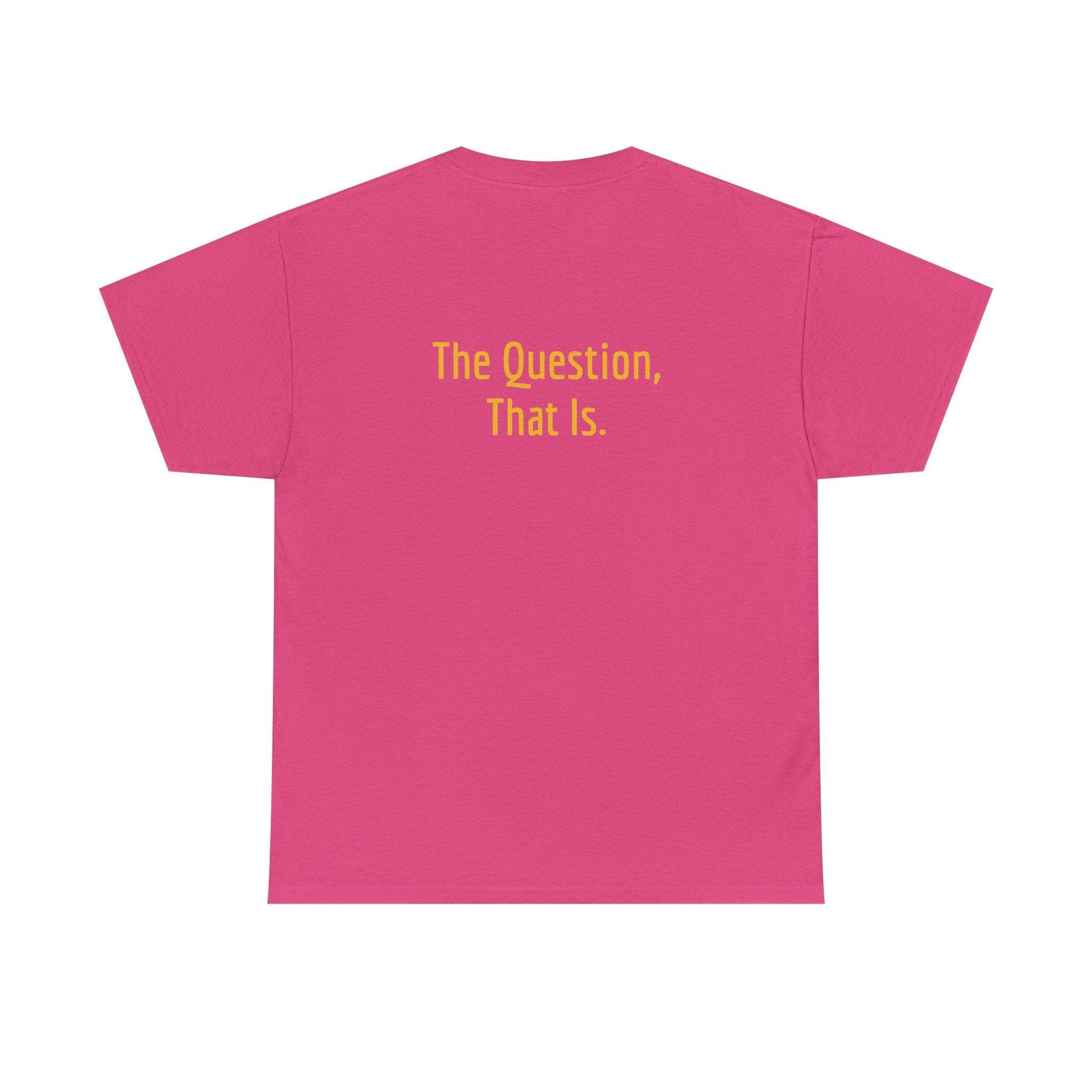 To Ask - Unisex Heavy Cotton Tee - Creative Apparel - The Dreamer's Bookshop.