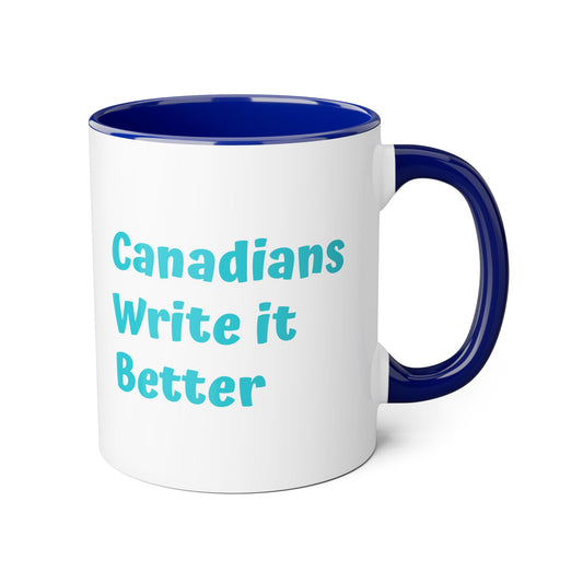Canadians Write it Better Mug - 11oz Cup for Booklovers