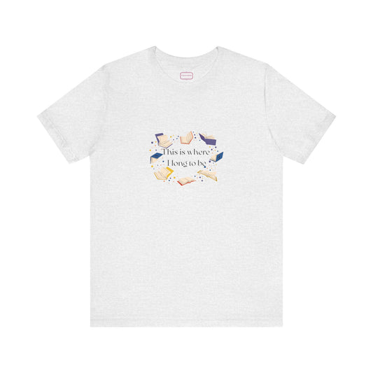 Inspirational Unisex T-shirt - Where I Long to Be