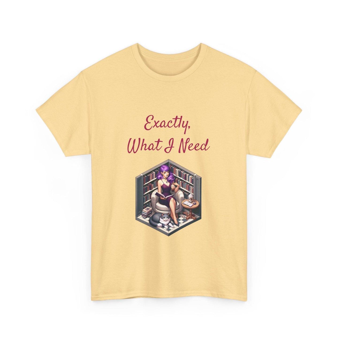 What I Need - A Unisex Heavy Cotton Tee - Perfect for Book Lovers - The Dreamer's Bookshop.