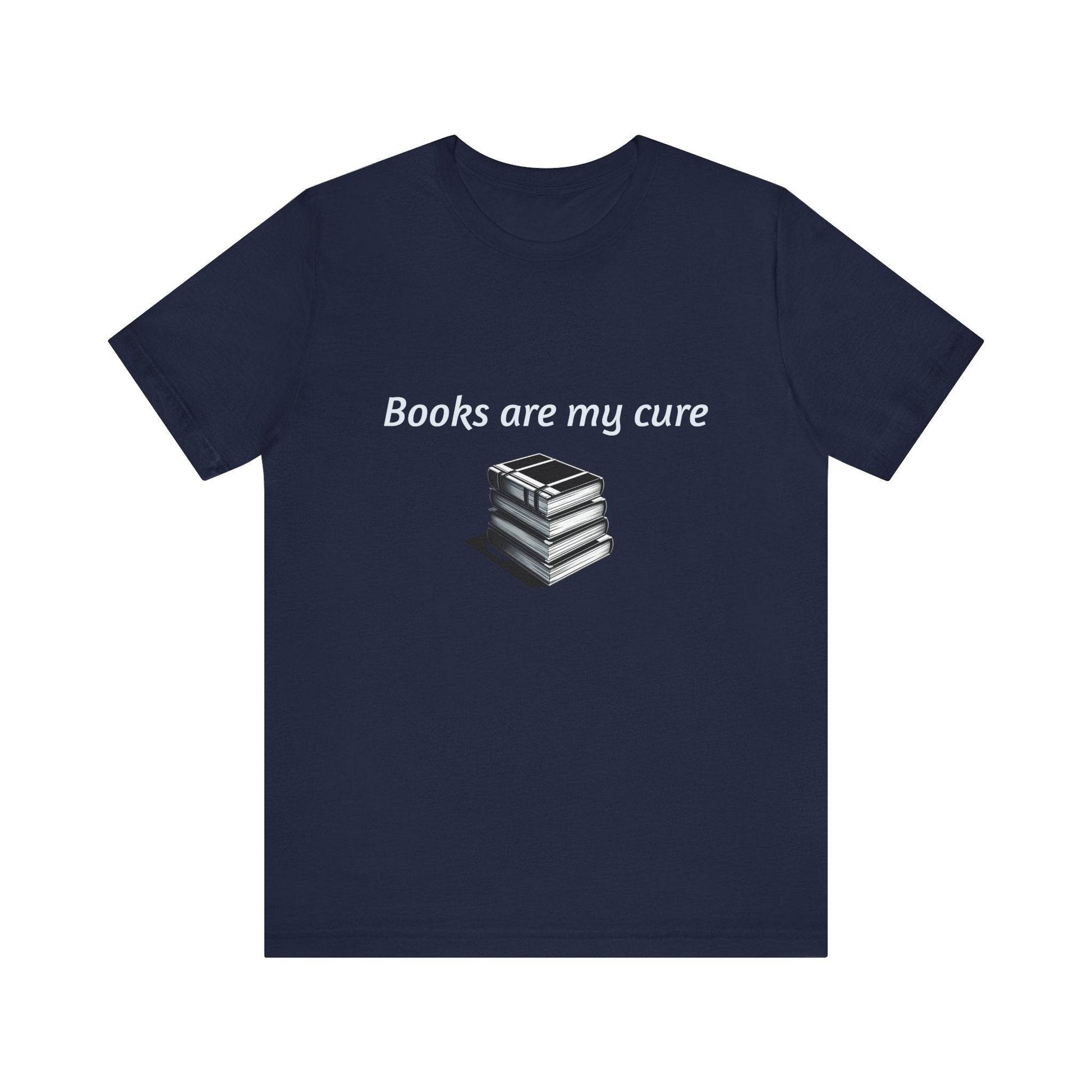 Books are my cure - Inspirational T-Shirt | Unisex Short Sleeve Tee - The Dreamer's Bookshop.