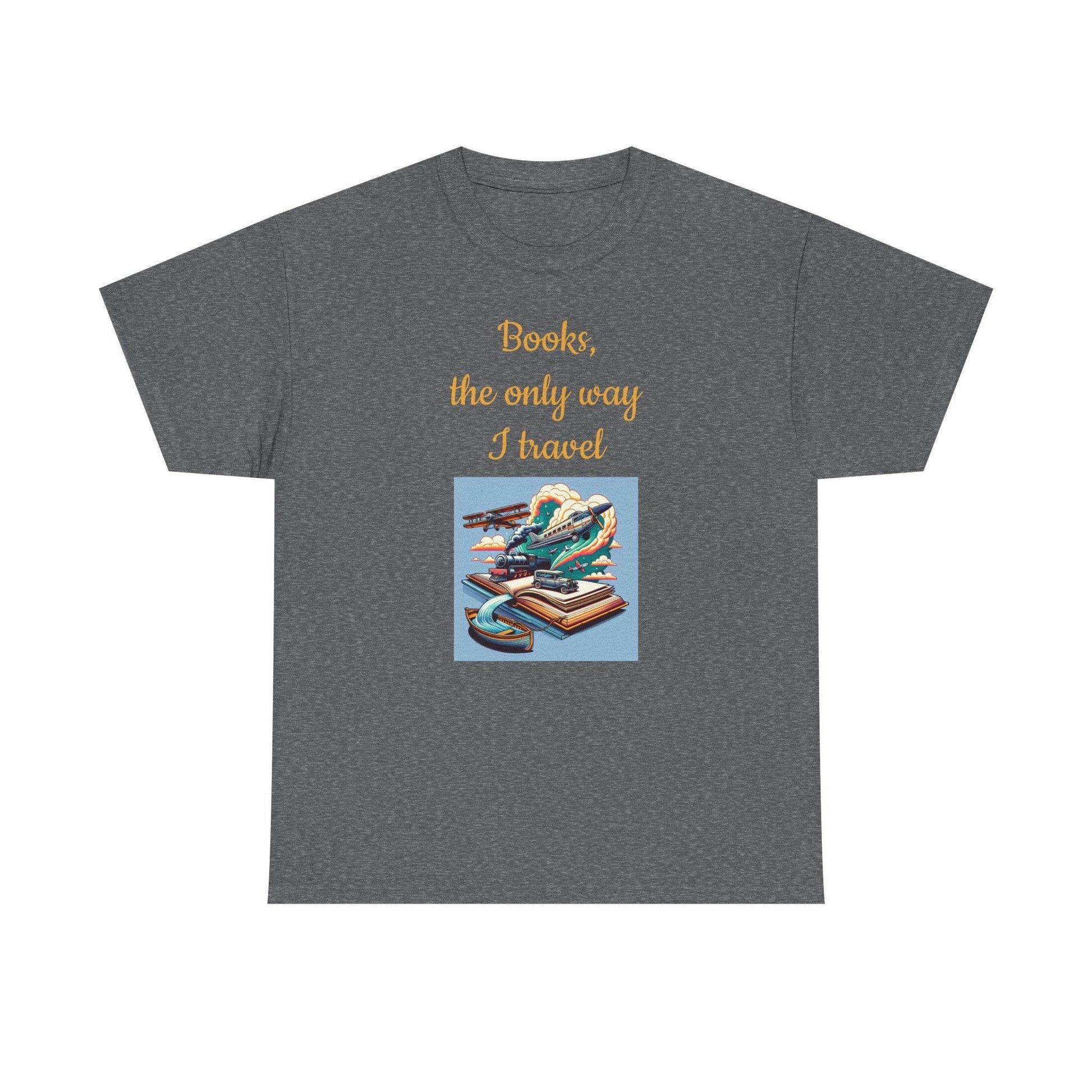 Travel -A Unisex Heavy Cotton Tee - Perfect Gift for Book Lovers - The Dreamer's Bookshop.