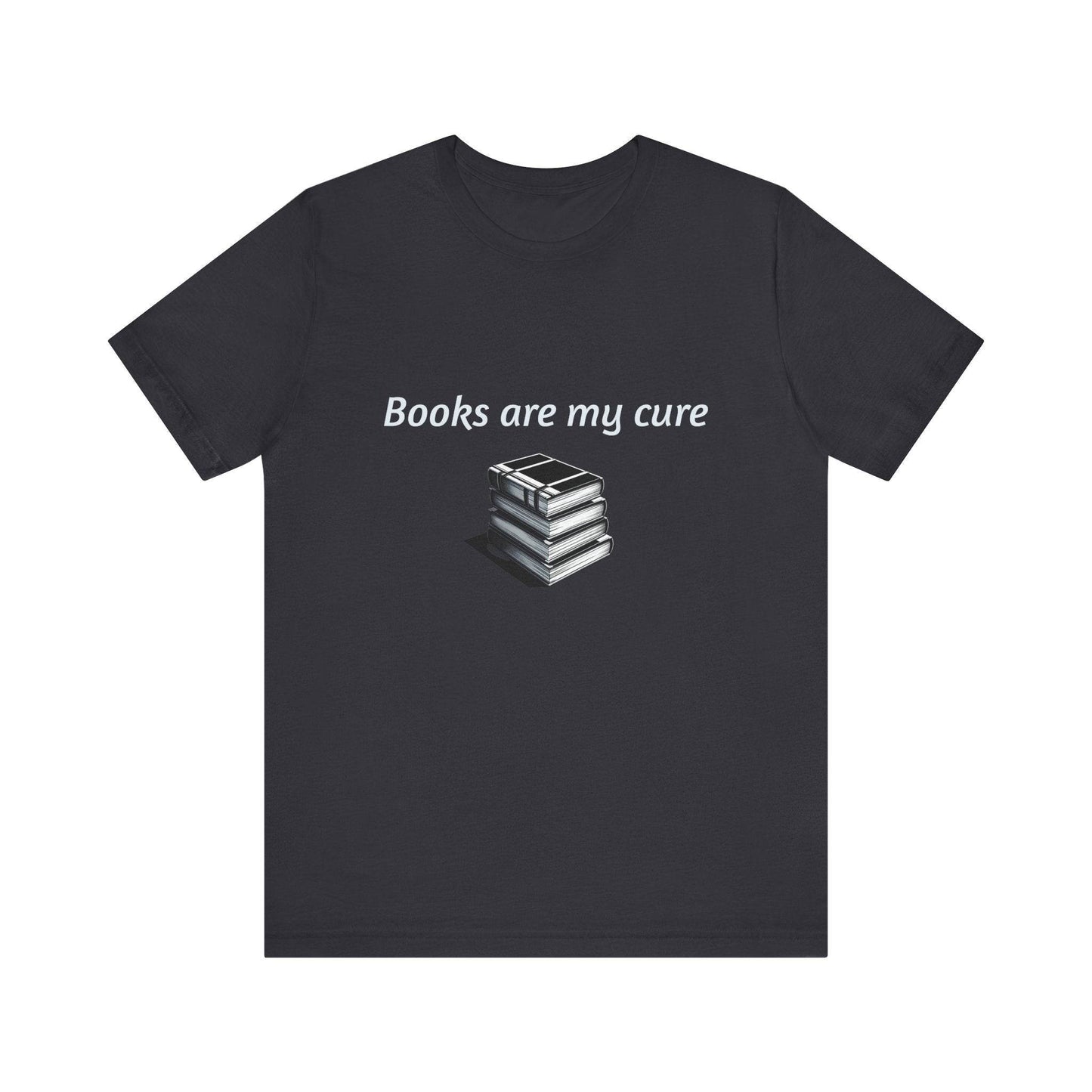 Books are my cure - Inspirational T-Shirt | Unisex Short Sleeve Tee - The Dreamer's Bookshop.