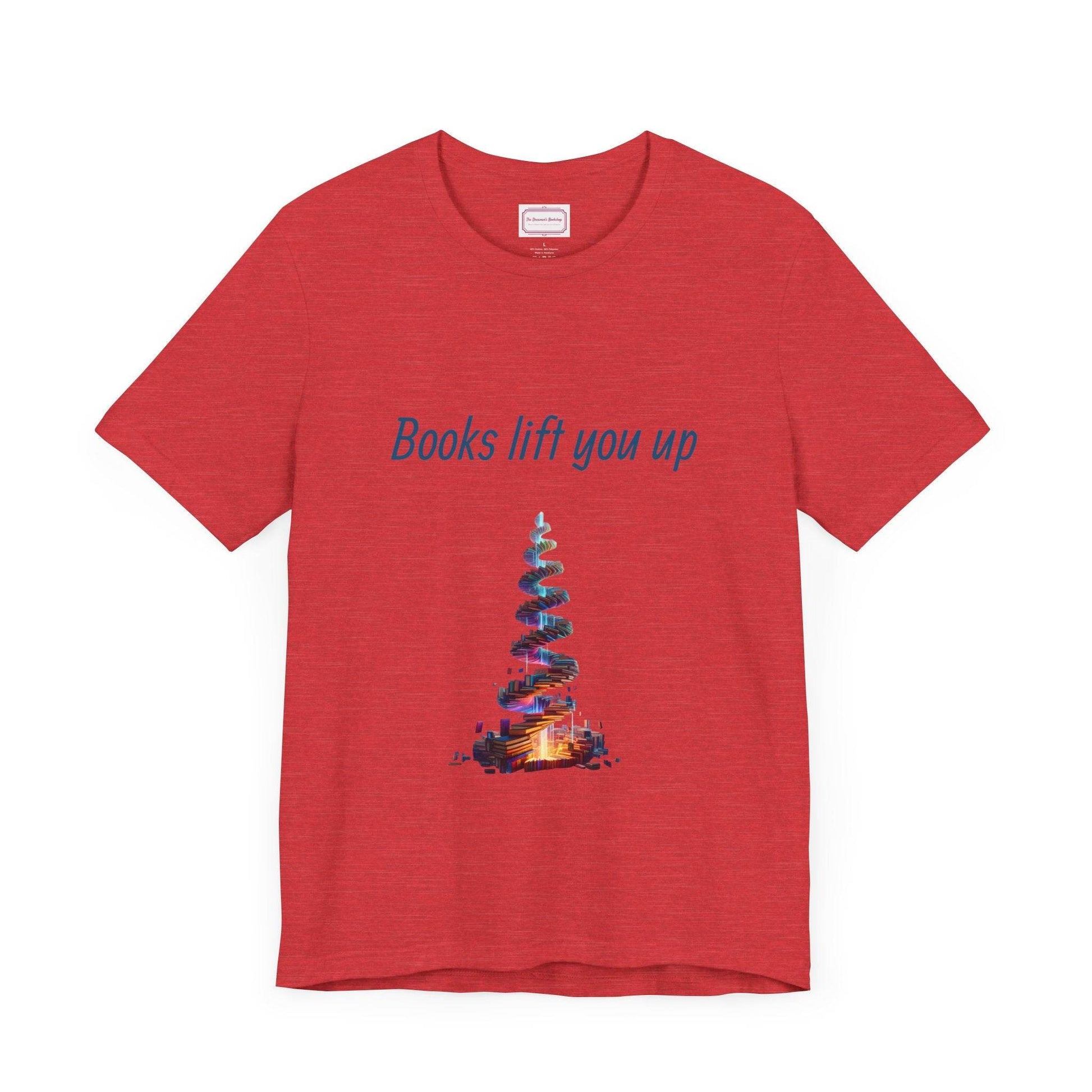 Inspirational Unisex T-shirt - Books Lift You Up - The Dreamer's Bookshop.