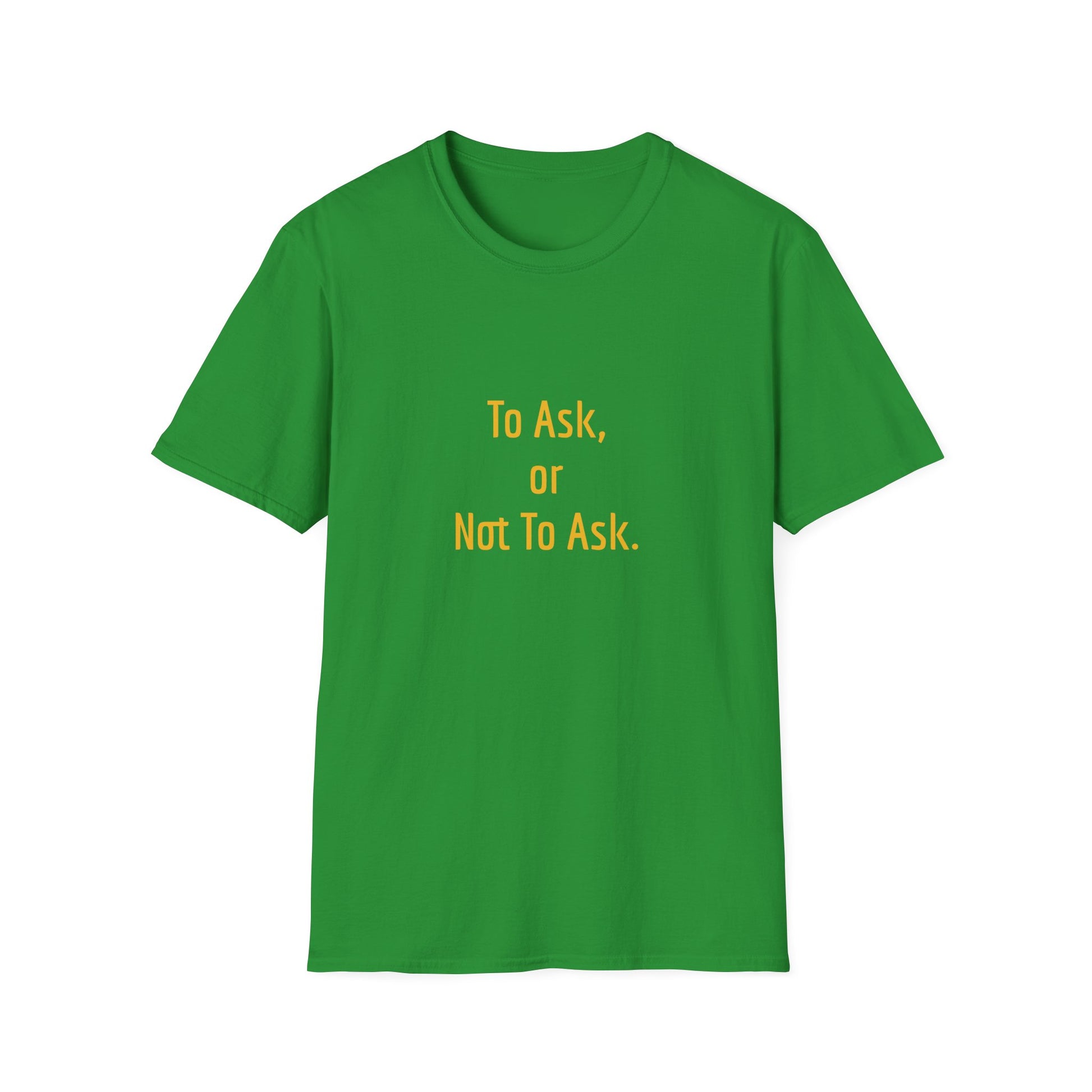 Unisex -Inspired T-Shirt - "To Ask" - Philosophical - The Dreamer's Bookshop.