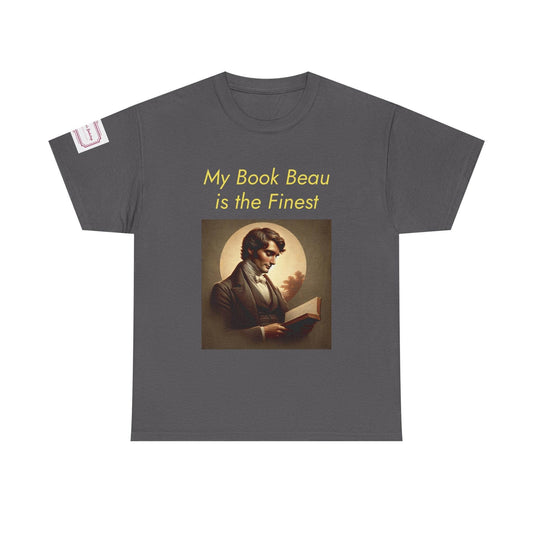 Literary Lovers Unisex Heavy Cotton Tee - 'My Book Beau is the Finest' - The Dreamer's Bookshop.