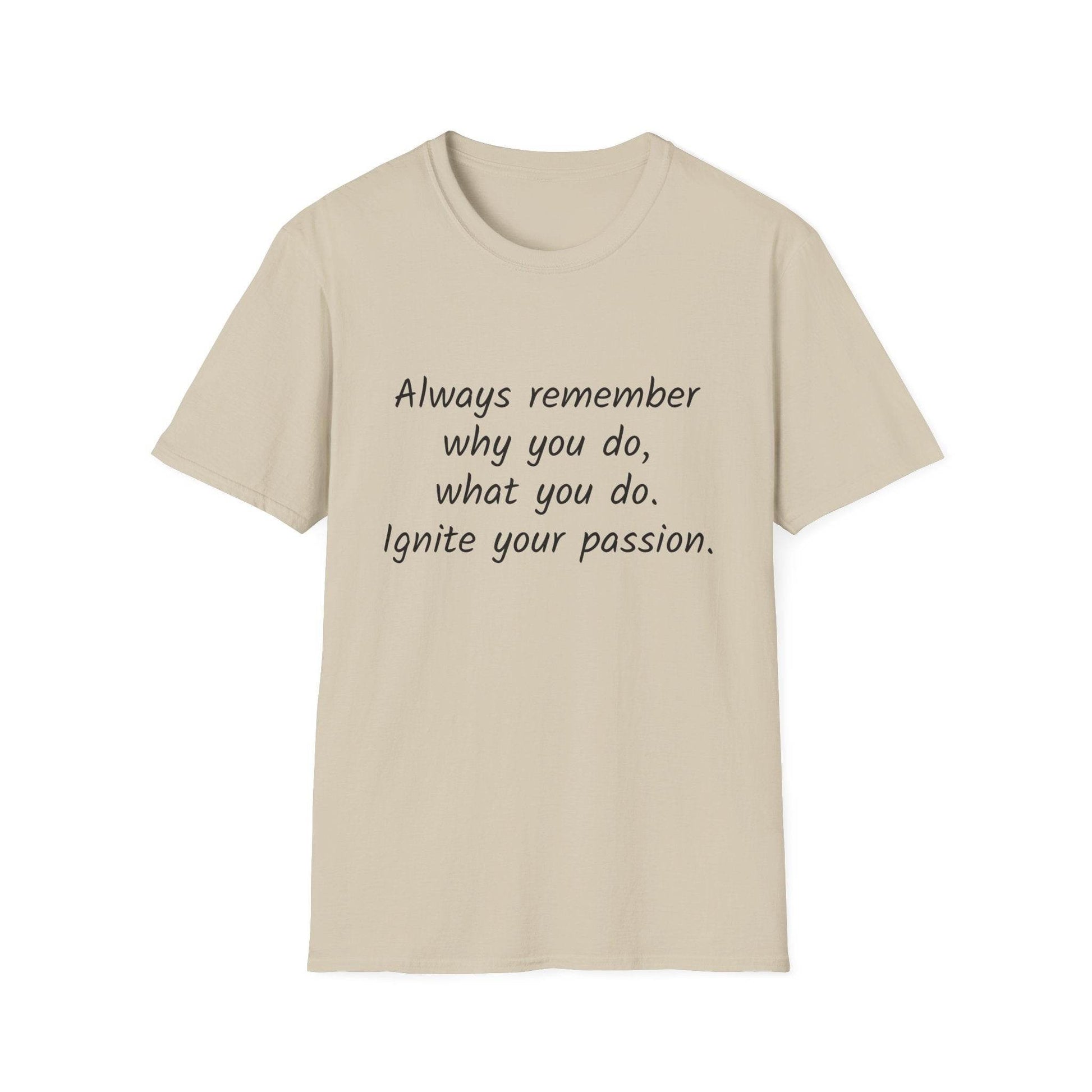 Inspirational Quote Unisex Softstyle T-Shirt - Ignite Your Passion - The Dreamer's Bookshop.