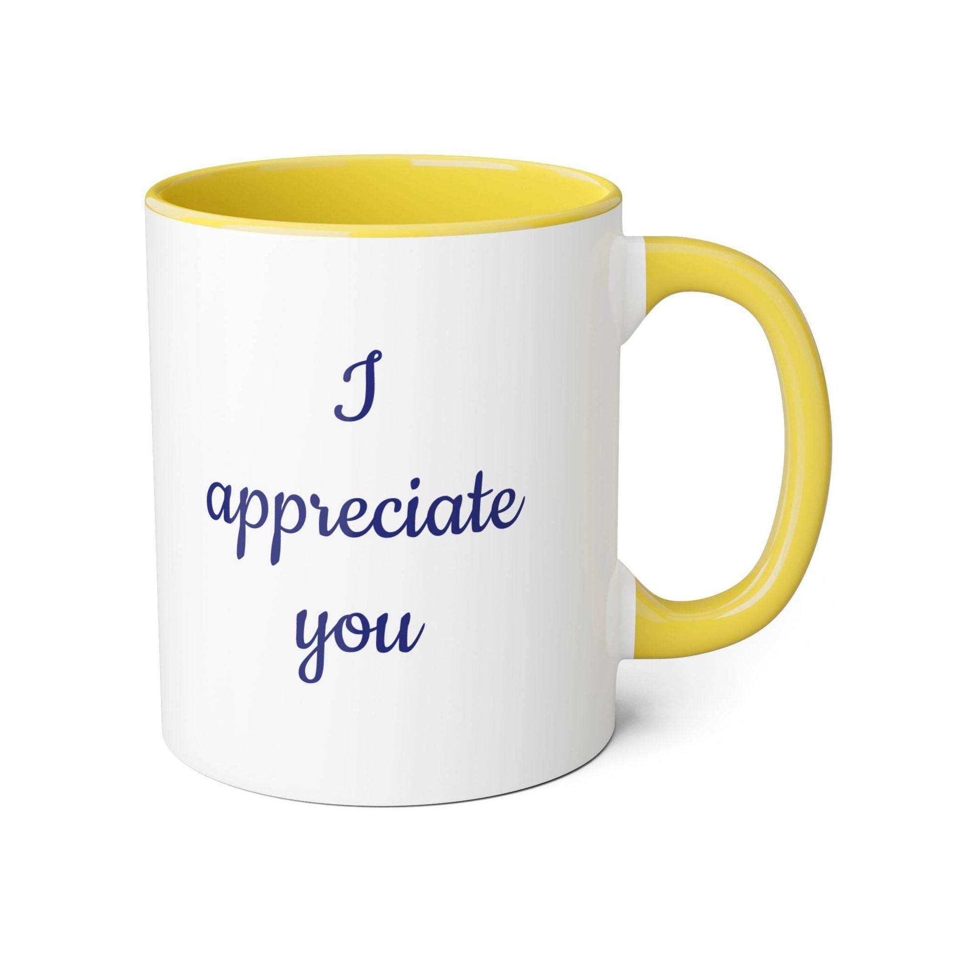 I Appreciate You Mug - 11oz Coffee Cup for Someone Important - The Dreamer's Bookshop.