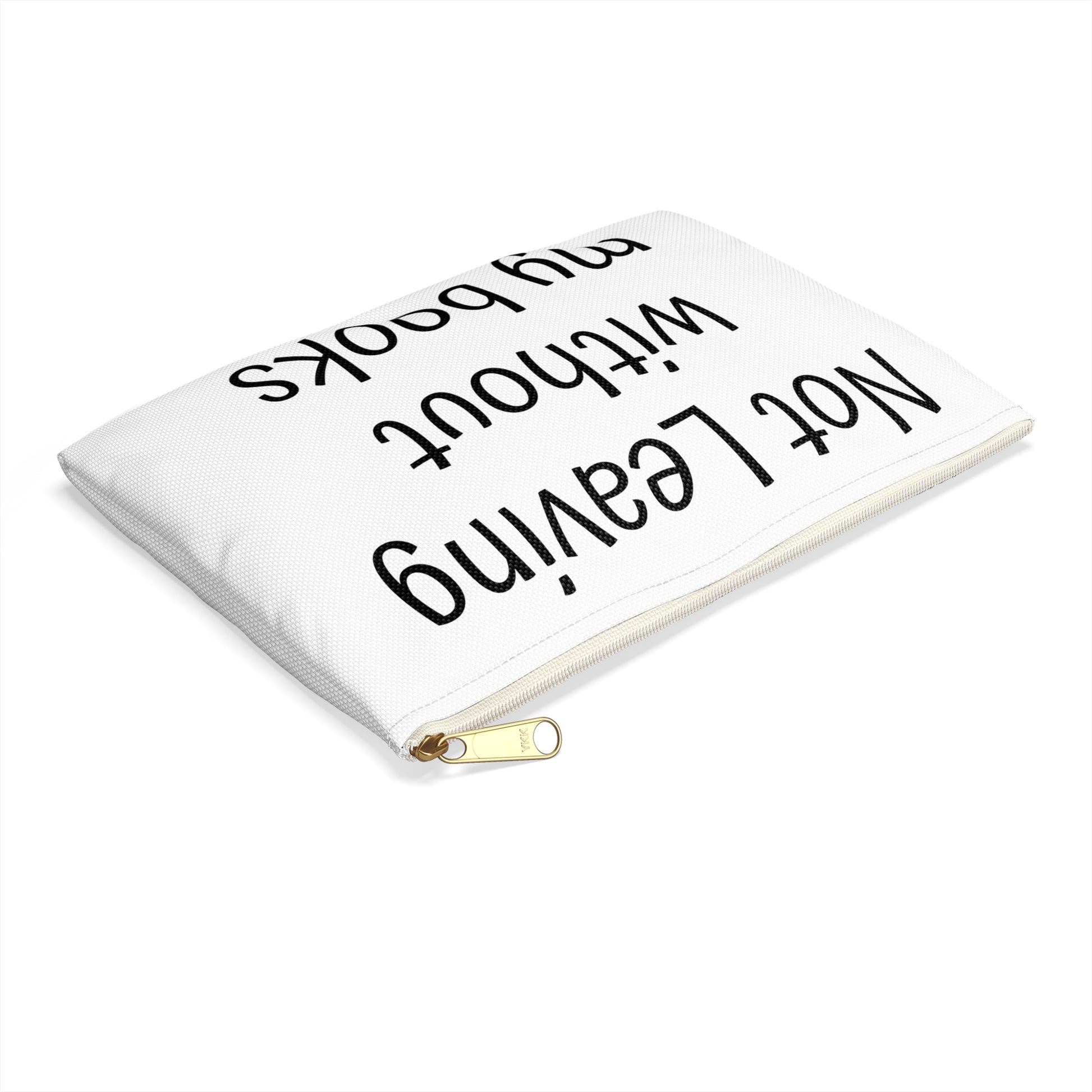 Book Lover's Accessory Pouch - "Not Leaving Without My Books" - Perfect Gift for Students & Readers - The Dreamer's Bookshop.