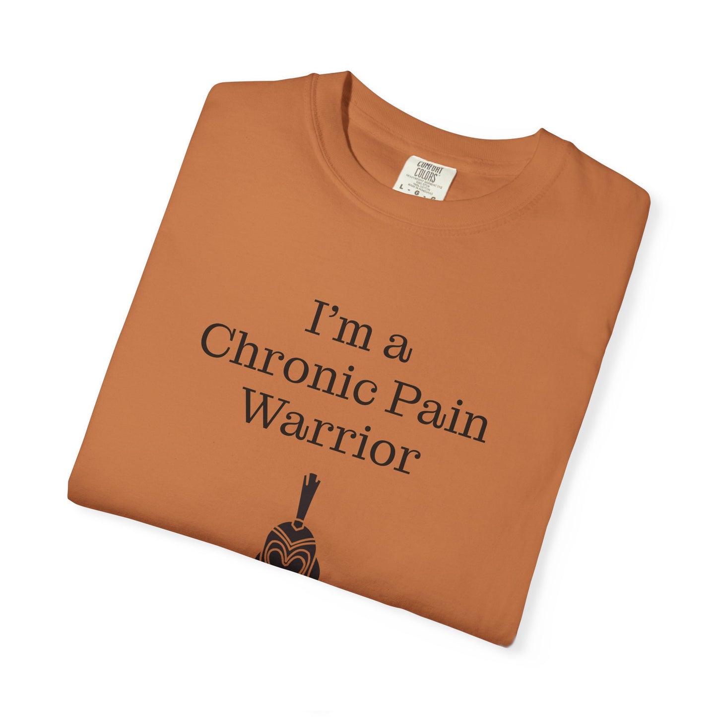 Chronic Pain Warrior Unisex Garment-Dyed T-shirt - Inspirational Motivational Tee