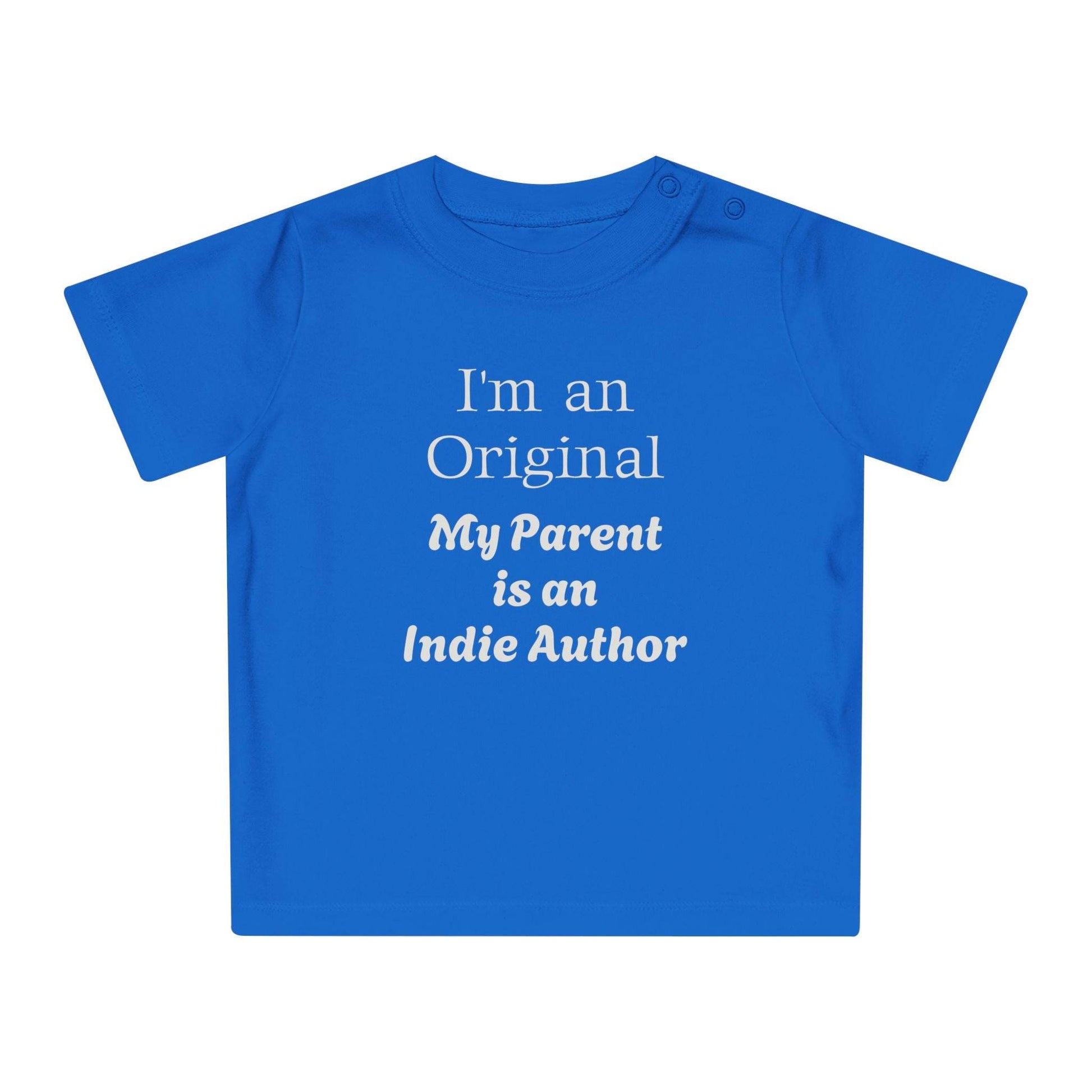 EU - I'm an Original Baby T-Shirt for Future Indie Authors - Cute Baby Apparel - The Dreamer's Bookshop.