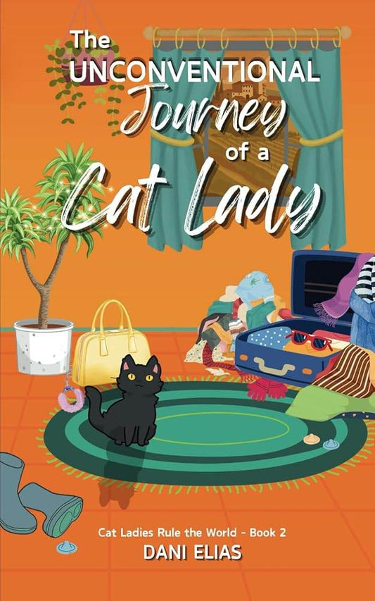 The Unconventional Journey of a Cat Lady (Cat Ladies Rule The World) - The Dreamer's Bookshop.