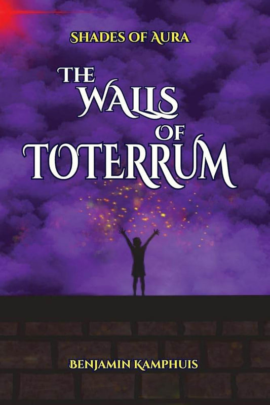 The Walls of Toterrum (Shades of Aura) - Book 1 of 2 - The Dreamer's Bookshop.