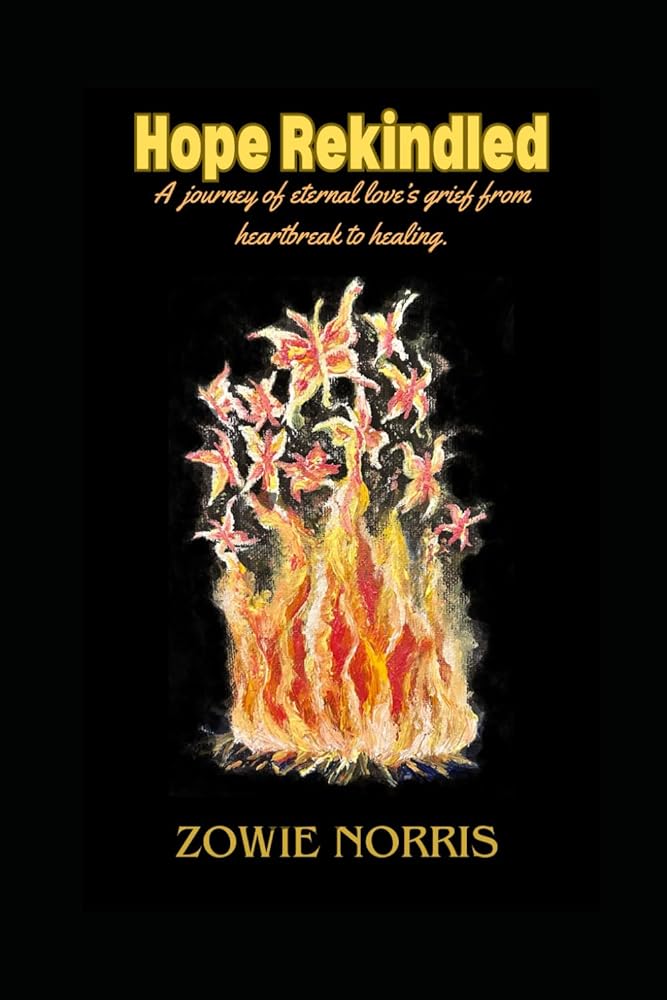Hope Rekindled: A journey of eternal love's grief from heartbreak to healing. cover image