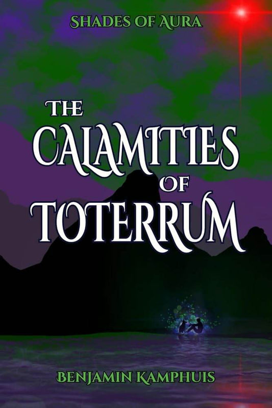 The Calamities of Toterrum (Shades of Aura) Book 2 of 2 - The Dreamer's Bookshop.