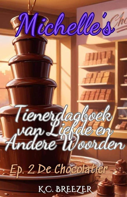 Michelle's Tienerdagboek van Liefde en Andere Woorden. De Chocolatier Ep 2 - The Dreamer's Bookshop.