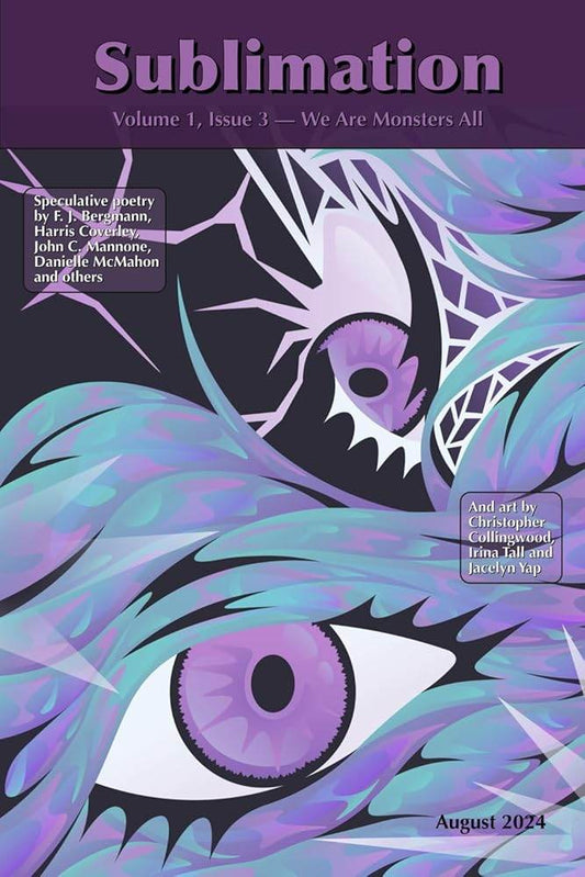 Sublimation: Volume 1, Issue 3, August 2024 — We Are Monsters All (Sublimation: a Magazine of Speculative Poetry and Art) - The Dreamer's Bookshop.
