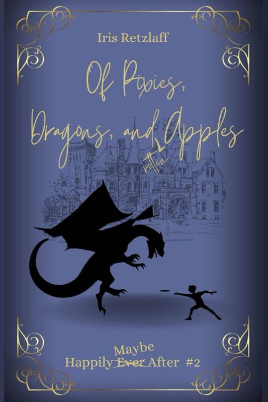 Of Pixies, Dragons, and Rotten Apples: Happily Maybe After #2 - The Dreamer's Bookshop.