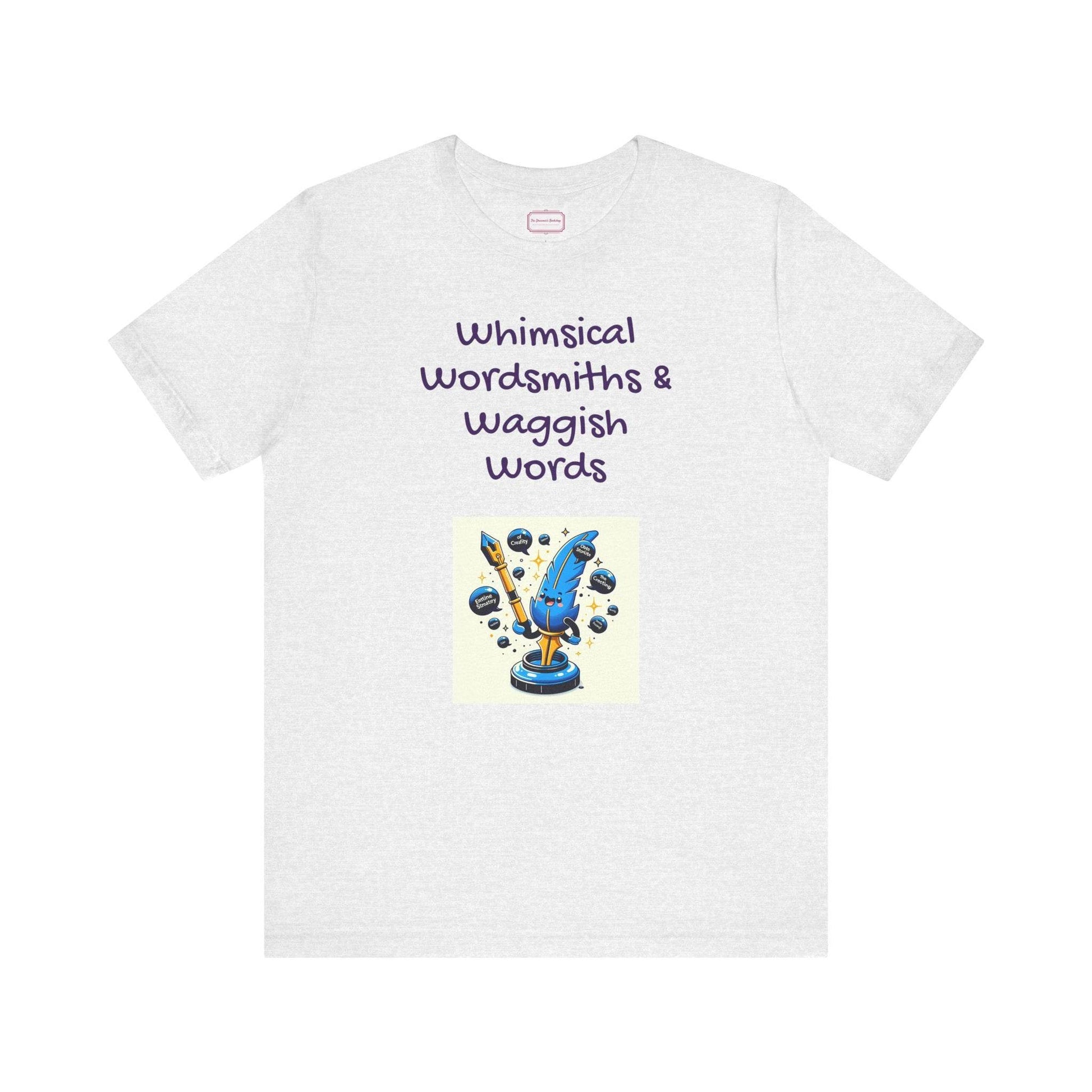 Funny Wordsmith Tee - Writers and Word Lovers - The Dreamer's Bookshop.
