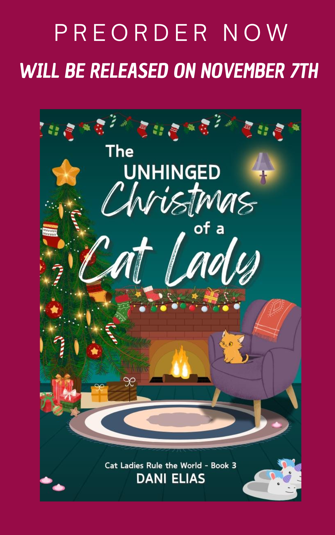 The Unhinged Christmas of a Cat Lady (Cat Ladies Rule The World Book 3 of 3)