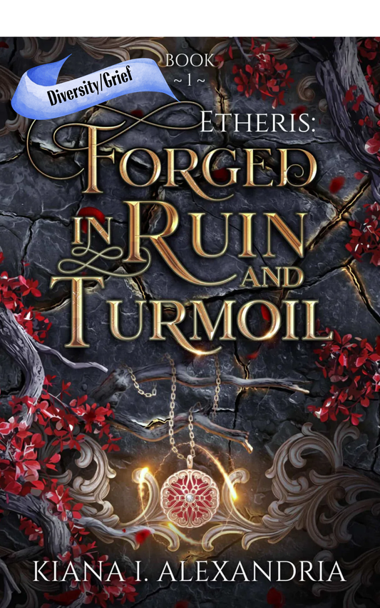 Forged in Ruin & Turmoil - Book 1 Etheris