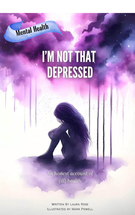 I'm Not That Depressed: An honest account of (ill) health