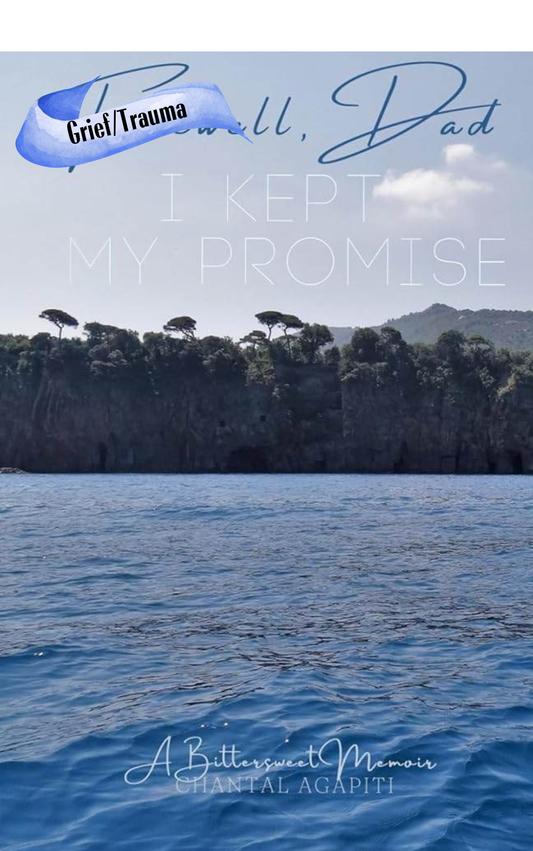 Farewell, Dad. I Kept My Promise. A Bittersweet Memoir.