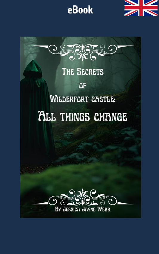 All Things Change (Book 3 of 3: The Secrets of Wilderfort Castle)